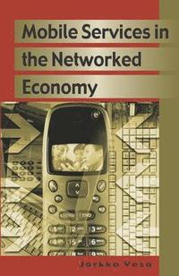 bokomslag Mobile Services in the Networked Economy