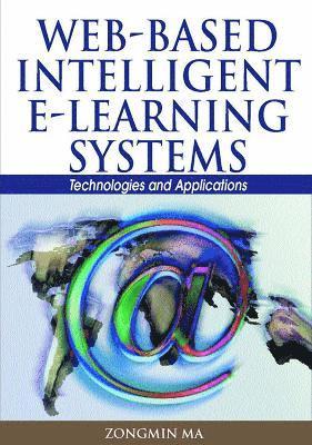 Zongmin Ma - Web-Based Intelligent e-Learning Systems, Inbunden