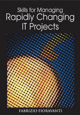 Skills for Managing Rapidly Changing IT Projects 1