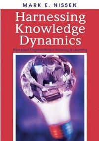 bokomslag Harnessing Knowledge Dynamics: Principled Organizational Knowing & Learning