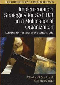 bokomslag Implementation Strategies for SAP R/3 in a Multinational Organization: Lessons from a Real-World Case Study