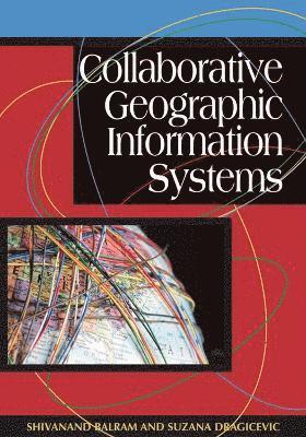 Collaborative Geographic Information Systems 1