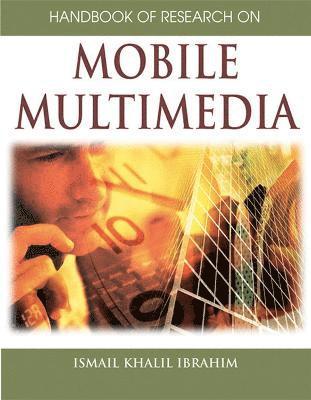 bokomslag Handbook of Research on Mobile Multimedia (1st Edition)