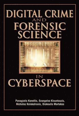 Digital Crime and Forensic Science in Cyberspace 1