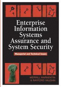 bokomslag Enterprise Information Systems Assurance and System Security: Managerial and Technical Issues
