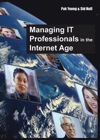 bokomslag Managing IT Professionals in the Internet Age