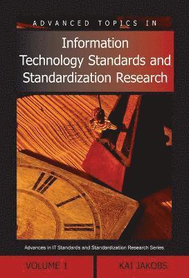 Advanced Topics in Information Technology Standards and Standardization Research 1