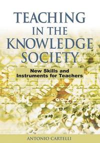 bokomslag Teaching in the Knowledge Society: New Skills and Instruments for Teachers