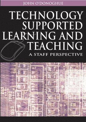John O'Donoghue - Technology Supported Learning and Teaching: A Staff Perspective, Inbunden
