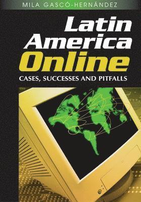 bokomslag Latin America Online: Cases, Successes and Pitfalls
