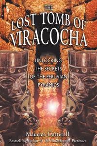 bokomslag The Lost Tomb of Viracocha: Unlocking the Secrets of the Peruvian Pyramids