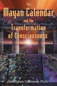 bokomslag The Mayan Calendar and the Transformation of Consciousness