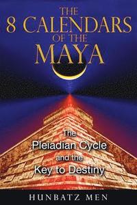 bokomslag The 8 Calendars of the Maya