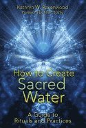 bokomslag How to Create Sacred Water