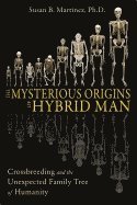 Susan B. Martinez, Susan B. Martinez, Susan B Martinez - Mysterious Origins of Hybrid Man, Häftad