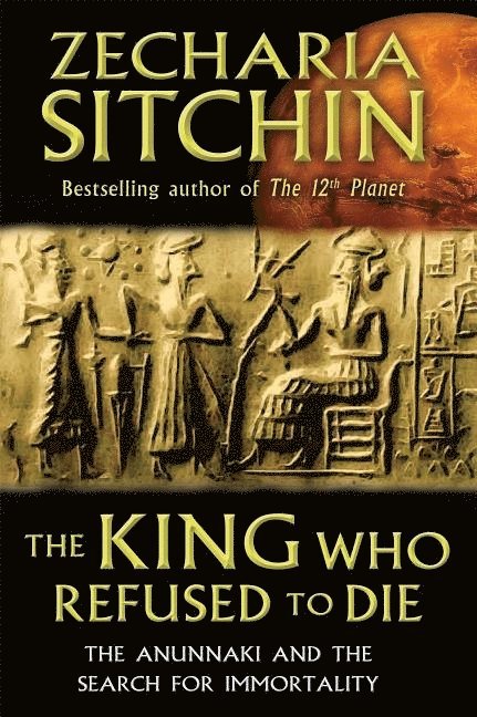Zecharia Sitchin, Zecharia (zecharia Sitchin) Sitchin - King Who Refused to Die, Inbunden