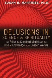 bokomslag Delusions in Science and Spirituality