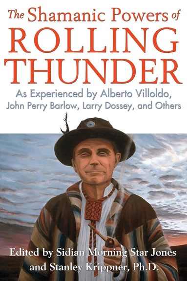 Sidian Morning Star Jones, Stanley Krippner - Shamanic Powers of Rolling Thunder, Häftad