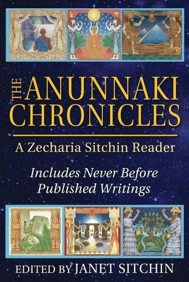 Zecharia Sitchin, Janet Sitchin - Anunnaki Chronicles, Inbunden