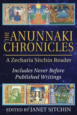 Zecharia Sitchin, Janet Sitchin - Anunnaki Chronicles, Inbunden