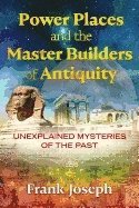 Power Places and the Master Builders of Antiquity