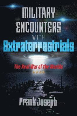 Military Encounters with Extraterrestrials 1