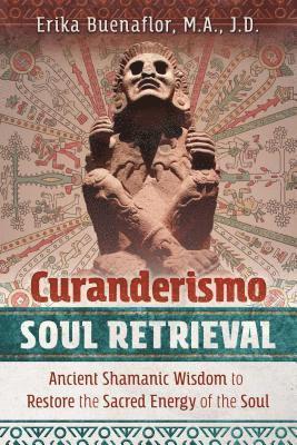 bokomslag Curanderismo Soul Retrieval