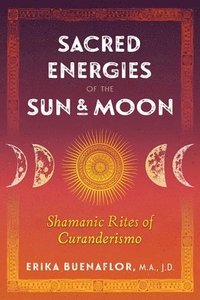 bokomslag Sacred Energies of the Sun and Moon