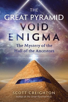 Scott Creighton - Great Pyramid Void Enigma, Häftad