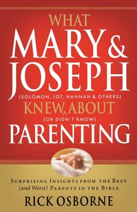 bokomslag What Mary & Joseph Knew about Parenting