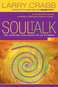 bokomslag Soul talk - the language god longs for us to speak