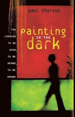 Paul Thorson - Painting in the Dark, Häftad