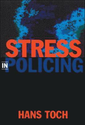 Hans Toch - Stress in Policing, Häftad