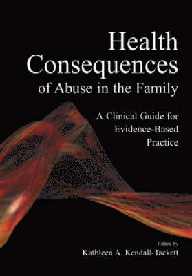 Health Consequences of Abuse in the Family