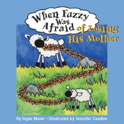 When Fuzzy Was Afraid of Losing His Mother 1