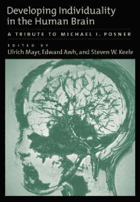 Ulrich Mayer, Ulrich Mayr, Edward Awh, Steven W. Keele - Developing Individuality in the Human Brain, Inbunden