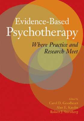 Carol D. Goodheart, Alan E. Kazdin, Robert J. Sternberg - Evidence-based Psychotherapy, Inbunden