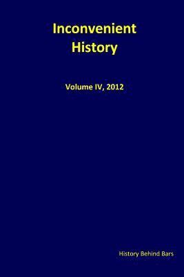 Inconvenient History Vol. IV, 2012 1