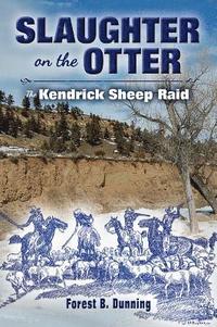 bokomslag Slaughter on the Otter: The Kendrick Sheep Raid