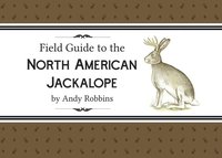 bokomslag Field Guide to North American Jackalope, 2e: (Expanded Edition)