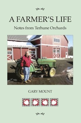 A Farmer's Life: Notes from Terhune Orchards 1