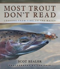 bokomslag Most Trout Don't Read: Lessons from Time on the Water