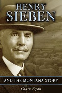 bokomslag Henry Sieben and the Montana Story