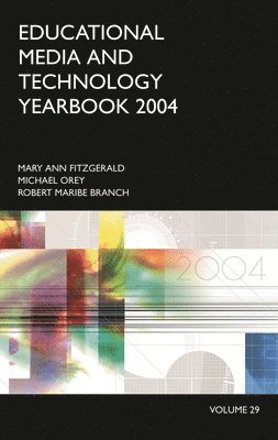 Michael Orey, Mary Ann Fitzgerald, Robert Maribe Branch, Robert Branch - Educational Media and Technology Yearbook 2004, Inbunden