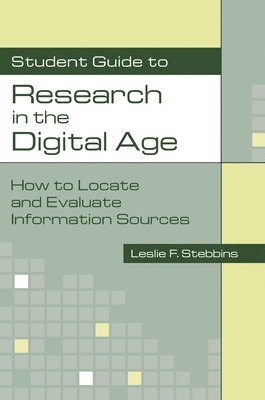 Leslie Stebbins, Leslie F. Stebbins - Student Guide to Research in the Digital Age, Häftad