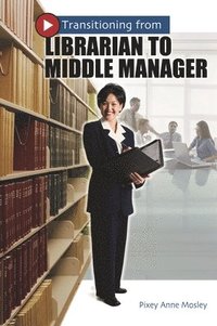 bokomslag Transitioning from Librarian to Middle Manager