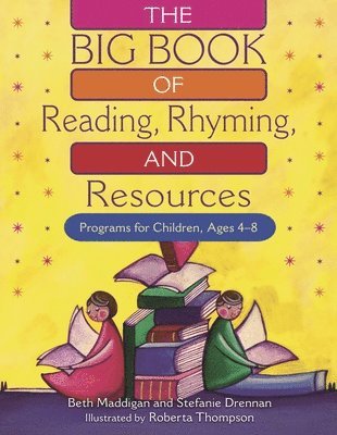 Beth Christina Maddigan, Stefanie Drennan, Roberta E. Thompson, Beth Maddigan, Roberta Thompson - BIG Book of Reading, Rhyming, and Resources, Häftad