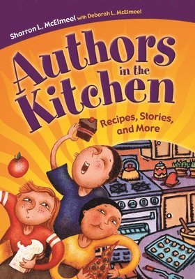 Sharron L. McElmeel, Deborah L. McElmeel, Sharron McElmeel - Authors in the Kitchen, Häftad