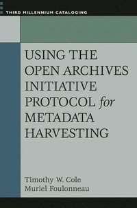 bokomslag Using the Open Archives Initiative Protocol for Metadata Harvesting