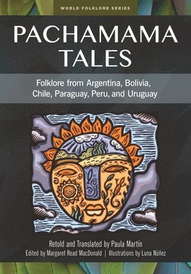 Paula Martín, Margaret Read MacDonald - Pachamama Tales, Inbunden